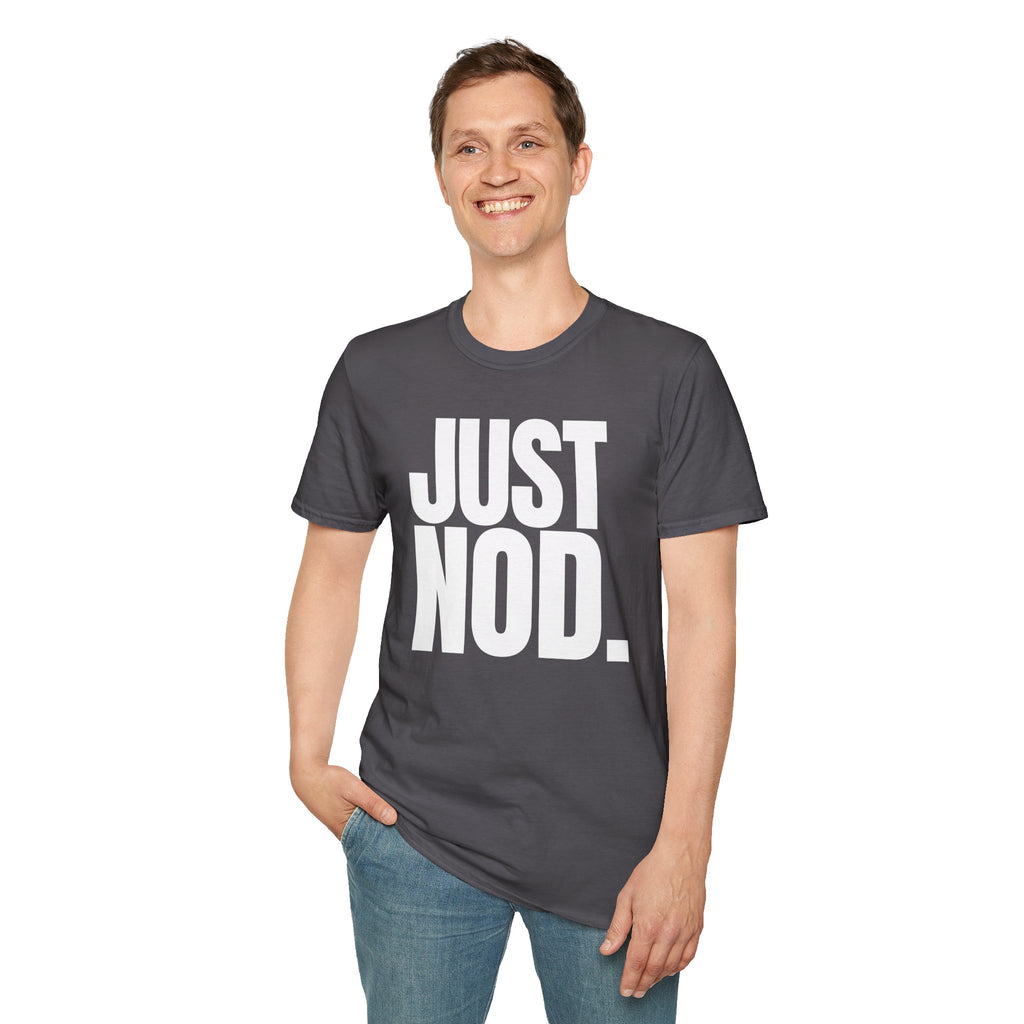 JUST NOD. T-SHIRT