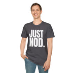 JUST NOD. T-SHIRT