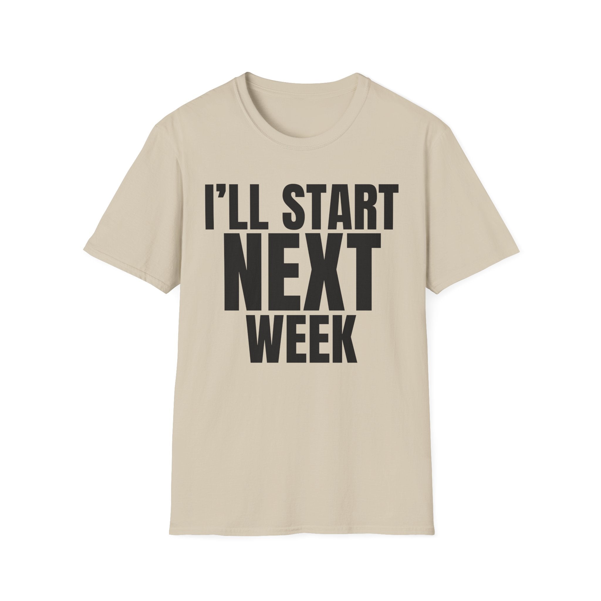 I'LL START NEXT WEEK T-SHIRT