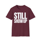 SHOW UP DO IT T-SHIRT
