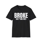 BROKE (GO F*ND ME!) T-SHIRT