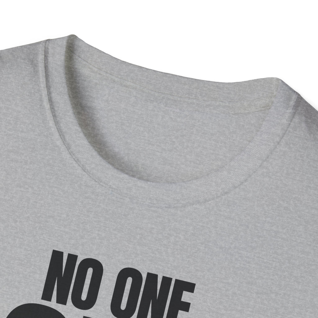 NO ONE ASKED T-SHIRT