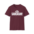 I SPEAK FLUENT SARCASM! T-SHIRT