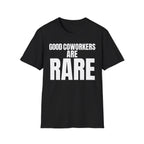 GOOD COWORKERS ARE RARE T-SHIRT