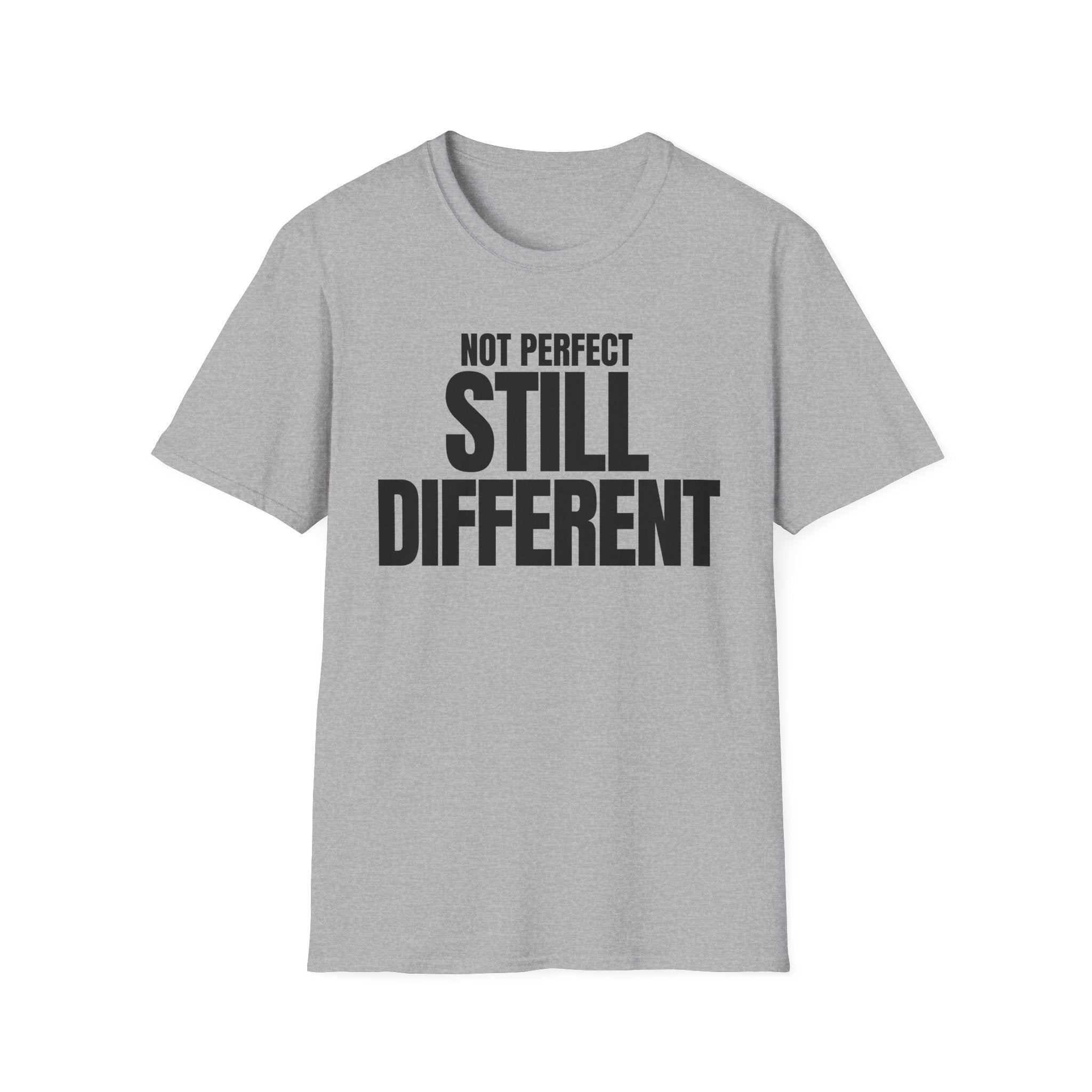 NOT PERFECT STILL DIFFERENT T-SHIRT
