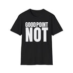 GOOD POINT NOT T-SHIRT