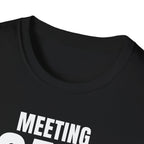 MEETING AGAIN? T-SHIRT