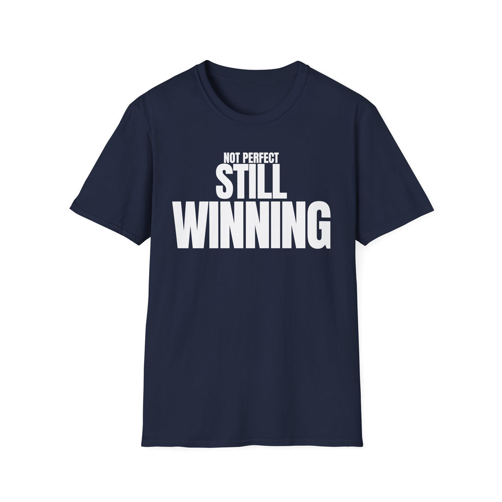 NOT PERFECT STILL WINNING T-SHIRT