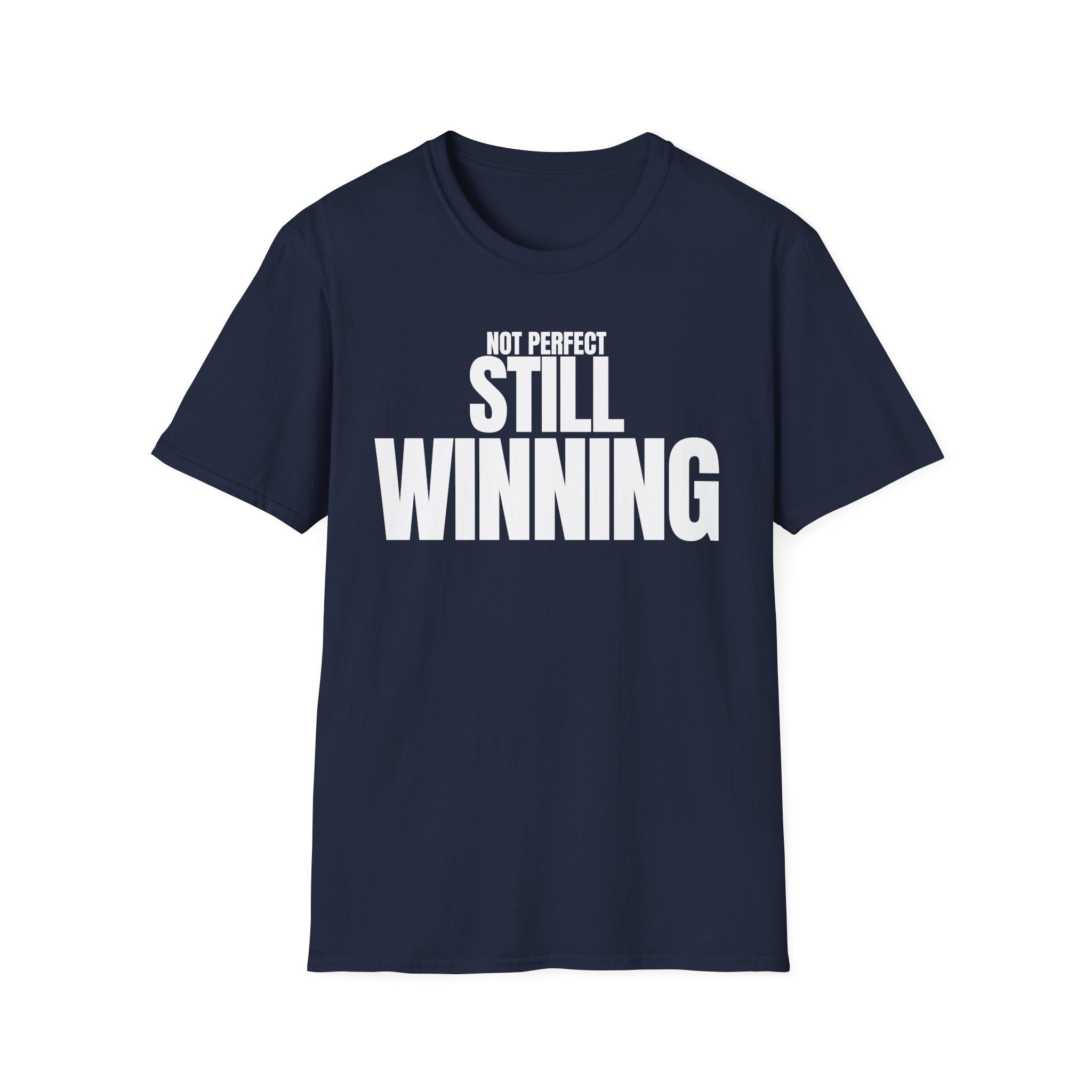 NOT PERFECT STILL WINNING T-SHIRT