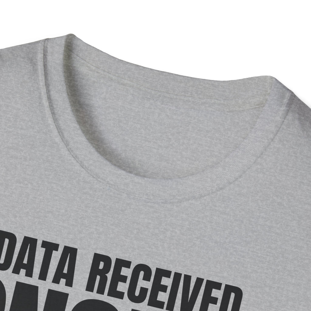 DATA RECEIVED IGNORED T-SHIRT