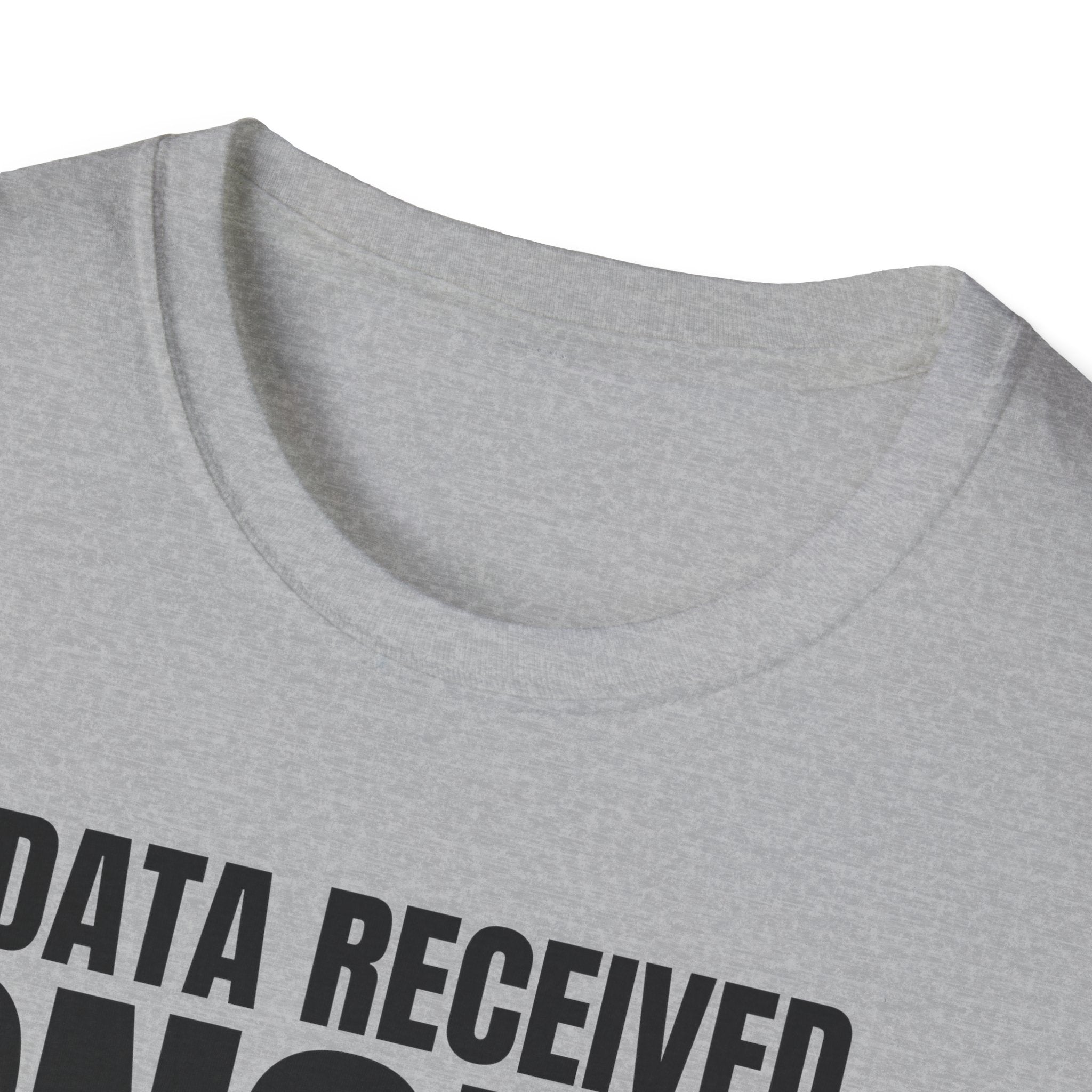 DATA RECEIVED IGNORED T-SHIRT