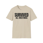 SURVIVED ALL MEETINGS T-SHIRT