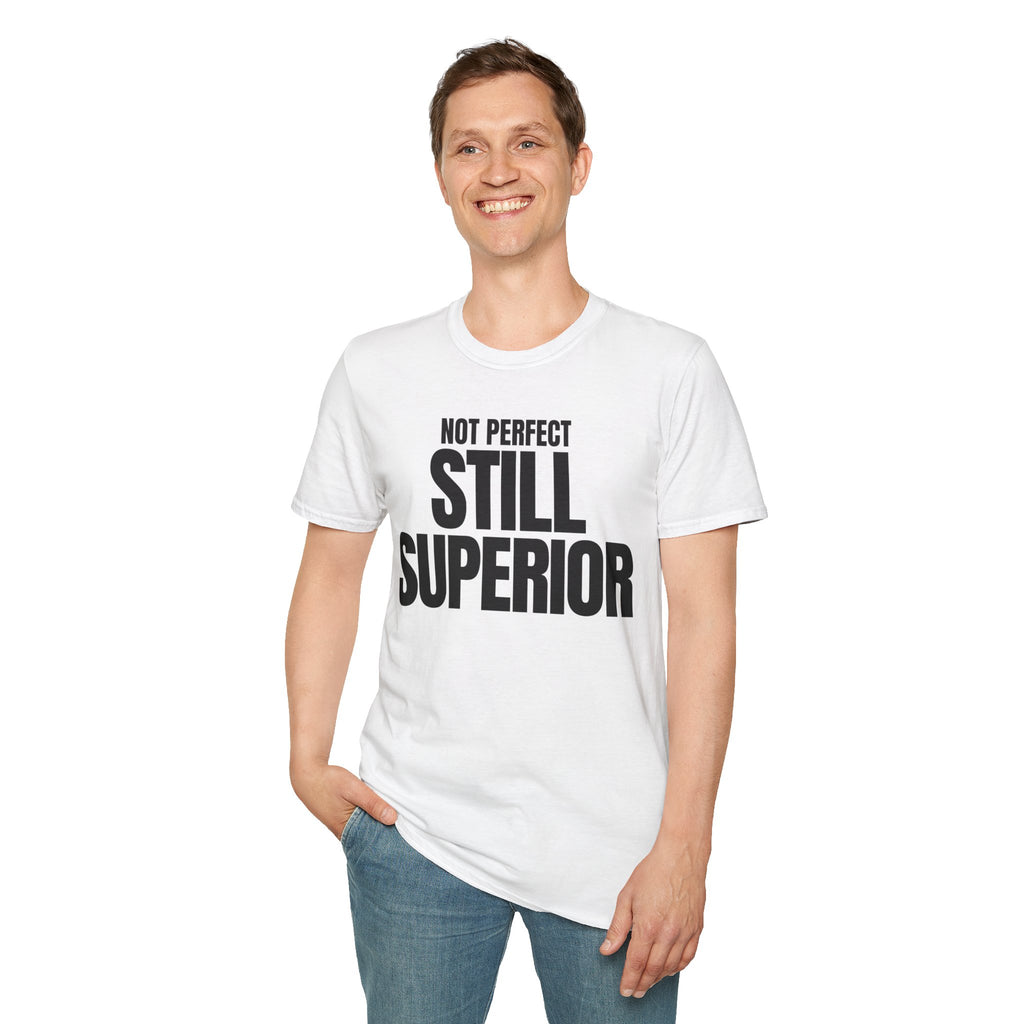 NOT PERFECT STILL SUPERIOR T-SHIRT