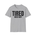 TIRED (NEED NAP) T-SHIRT