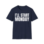 I'LL START MONDAY T-SHIRT