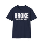 BROKE (GO F*ND ME!) T-SHIRT