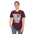 YOU'LL FIGURE NIT OUT T-SHIRT