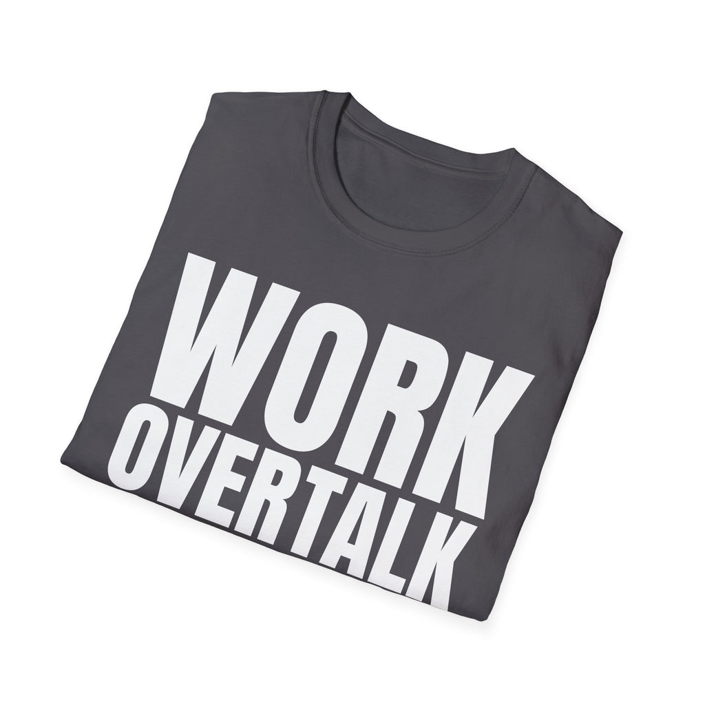 WORK OVER TALK T-SHIRT