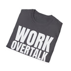 WORK OVER TALK T-SHIRT