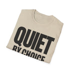 QUIET BY CHOICE T-SHIRT