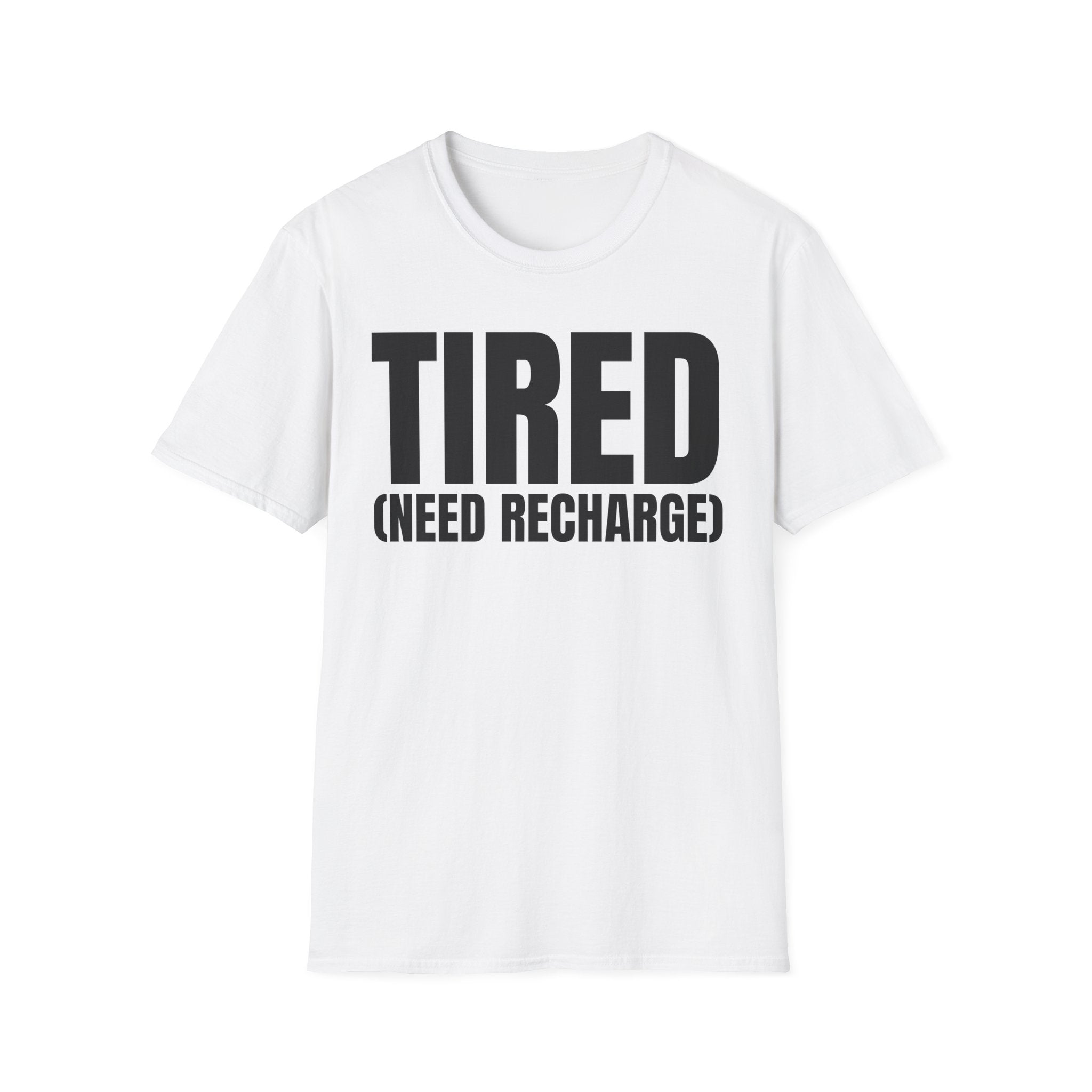 TIRED (NEED RECHARGE) T-SHIRT