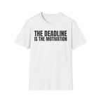 THE DEADLINE IS THE MOTIVATION