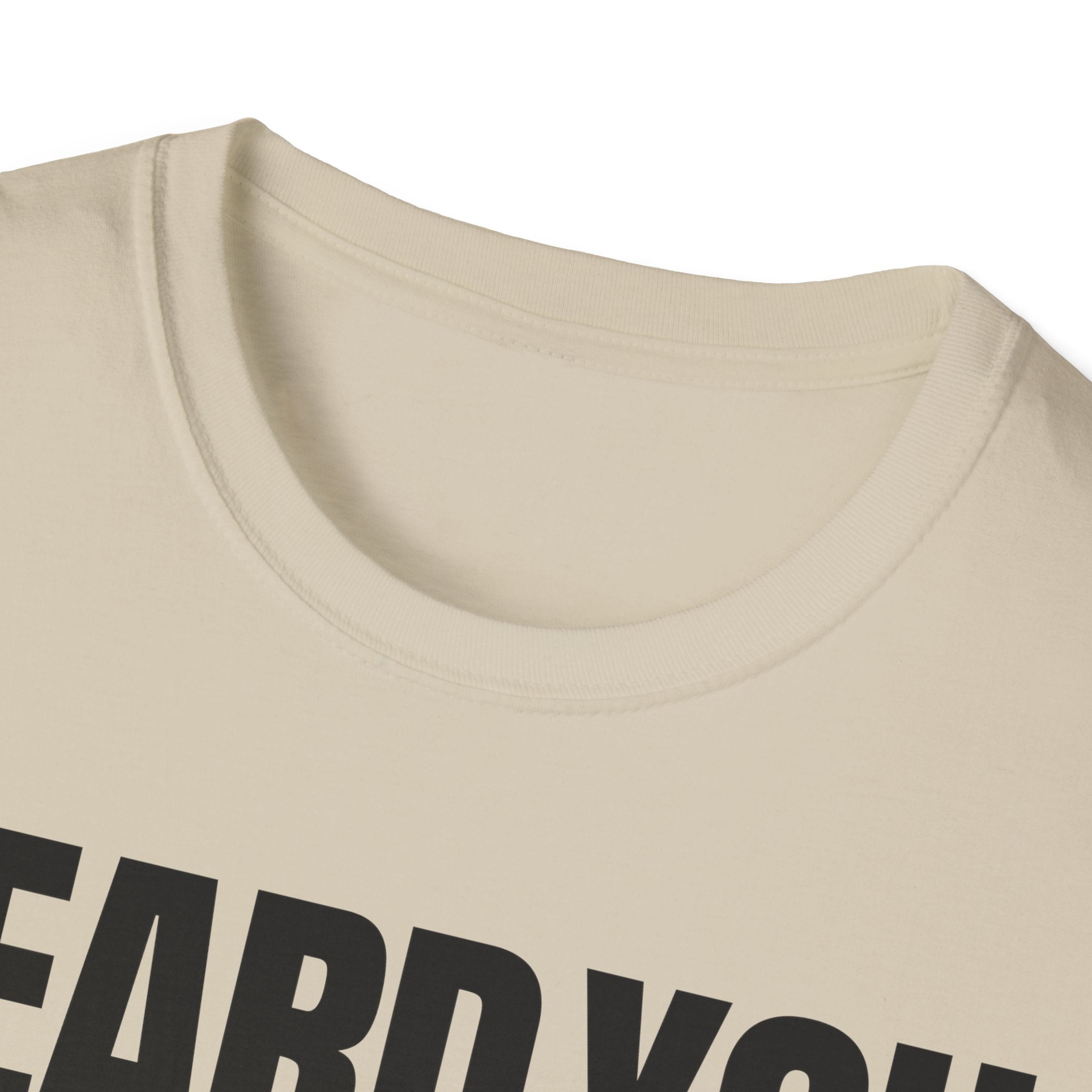 HEARD YOU NOT T-SHIRT