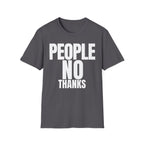 PEOPLE NO THANKS T-SHIRT