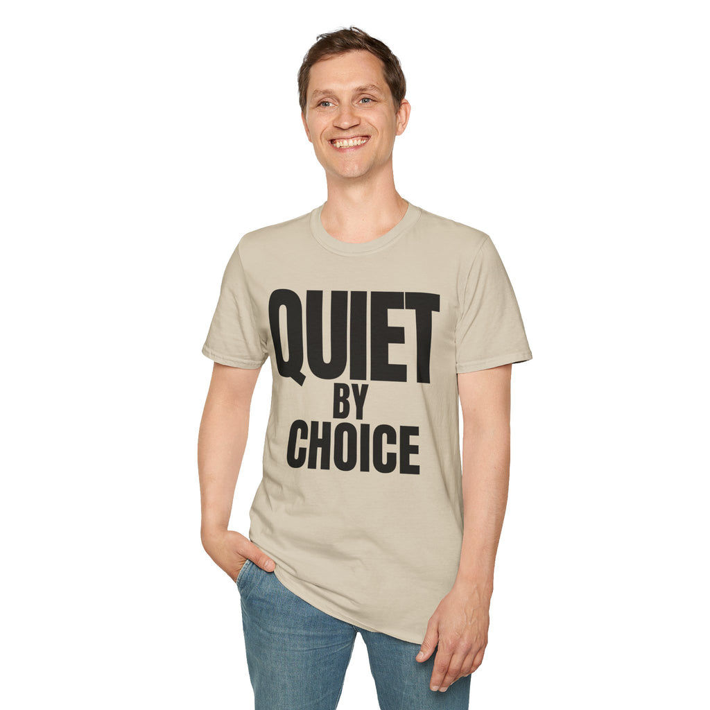 QUIET BY CHOICE T-SHIRT