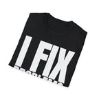 I FIX IT PROBLEMS T-SHIRT