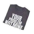 YOU TALK I WORK T-SHIRT