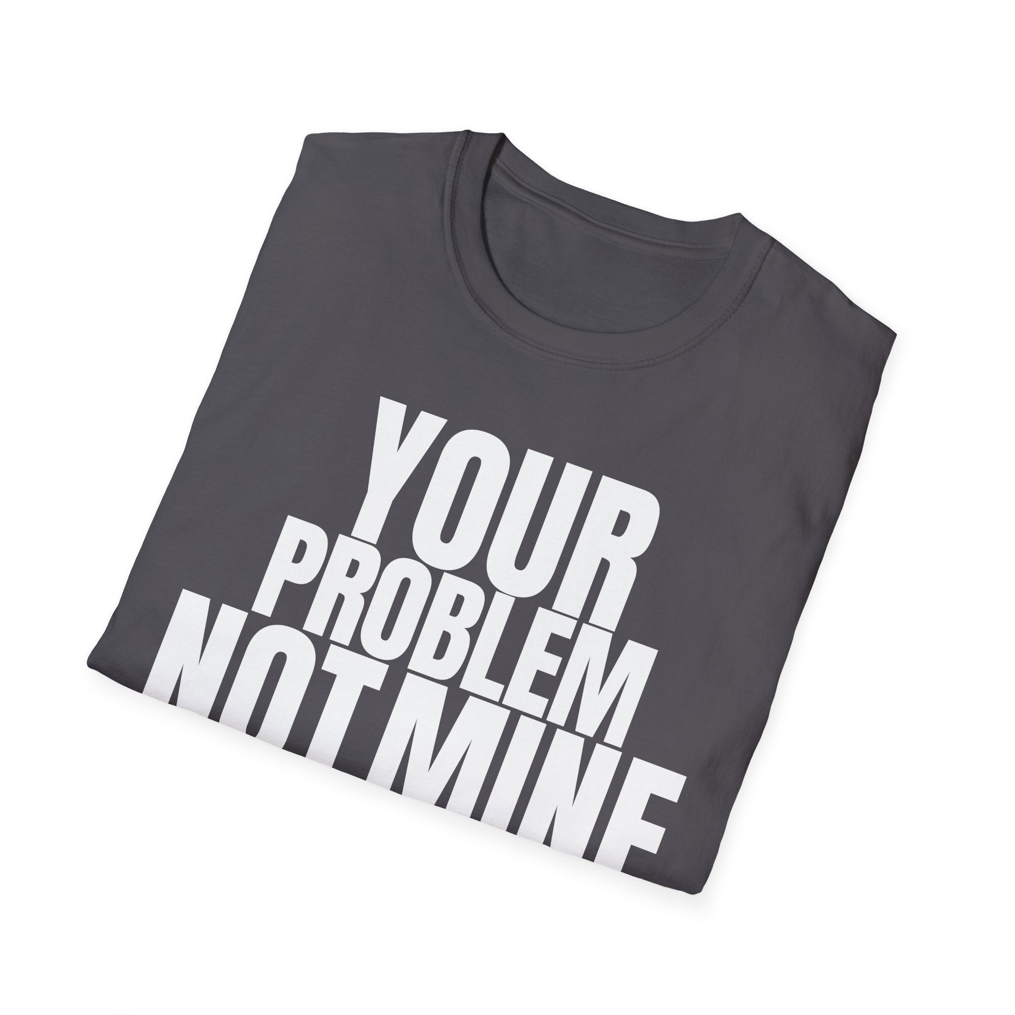 YOU TALK I WORK T-SHIRT