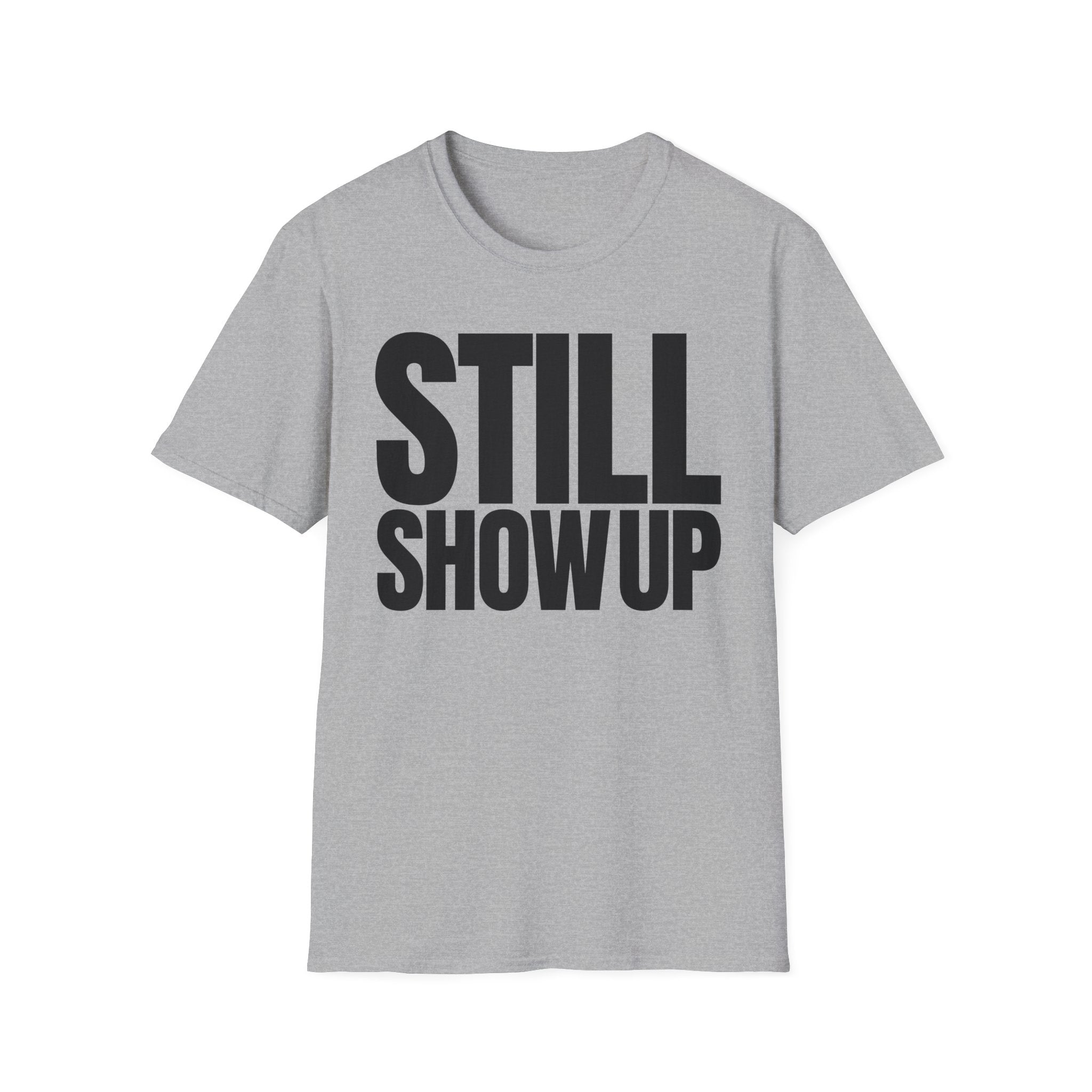 SHOW UP DO IT T-SHIRT