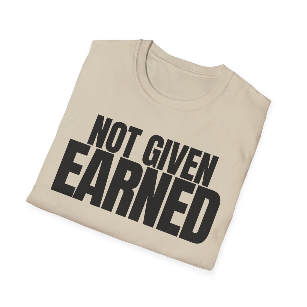 NOT GIVEN EARNED T-SHIRT