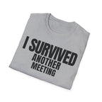 I SURVIVED ANOTHER MEETING T-SHIRT
