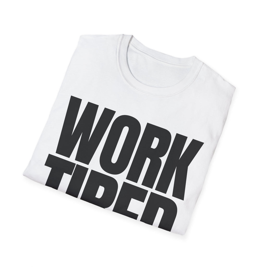 WORK TIRED T-SHIRT