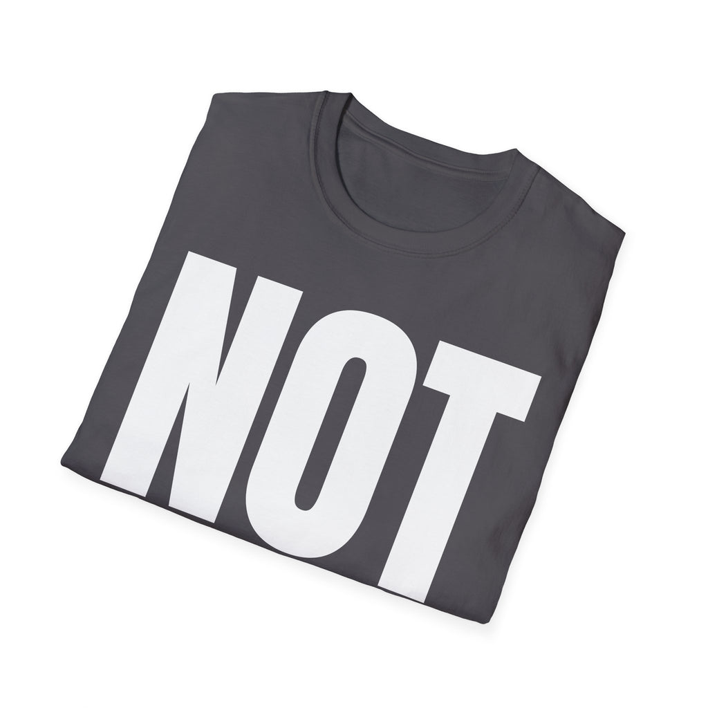 NOT MY JOB T-SHIRT