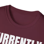 CURRENTLY UNSUPERVISED T-SHIRT