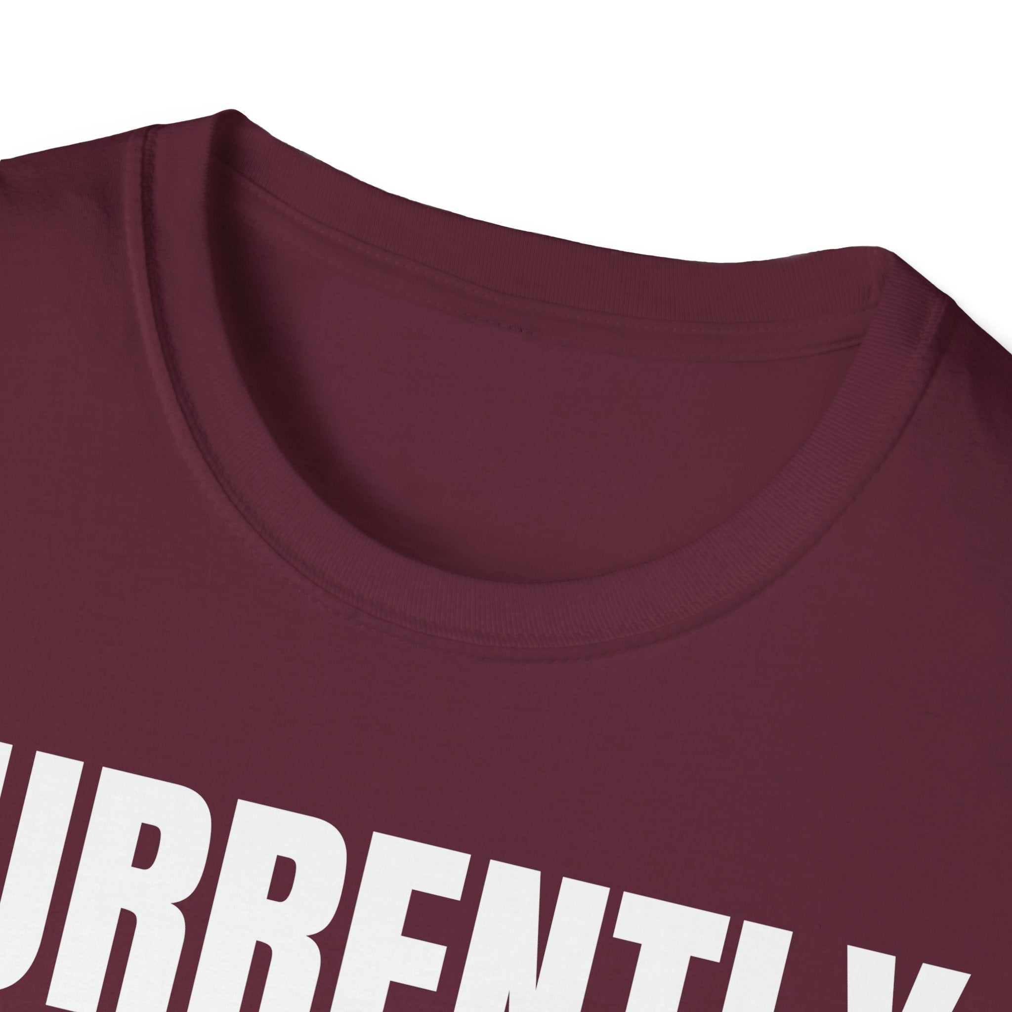 CURRENTLY UNSUPERVISED T-SHIRT