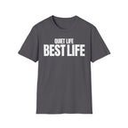 QUIET LIFE BEST LIFE T-SHIRT