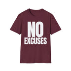 NO EXCUSES T-SHIRT