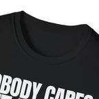 NOBODY CARES GET IT DONE T-SHIRT