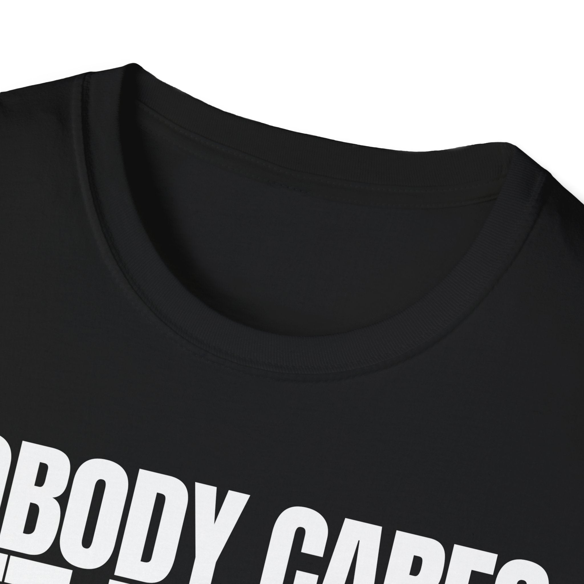 NOBODY CARES GET IT DONE T-SHIRT