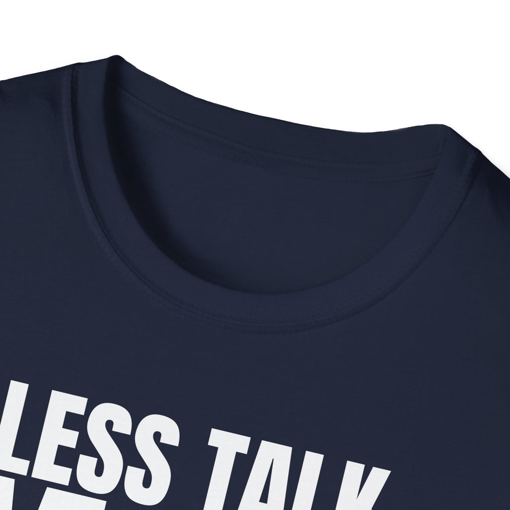 LESS TALK MORE WORK T-SHIRT