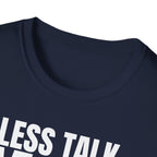 LESS TALK MORE WORK T-SHIRT