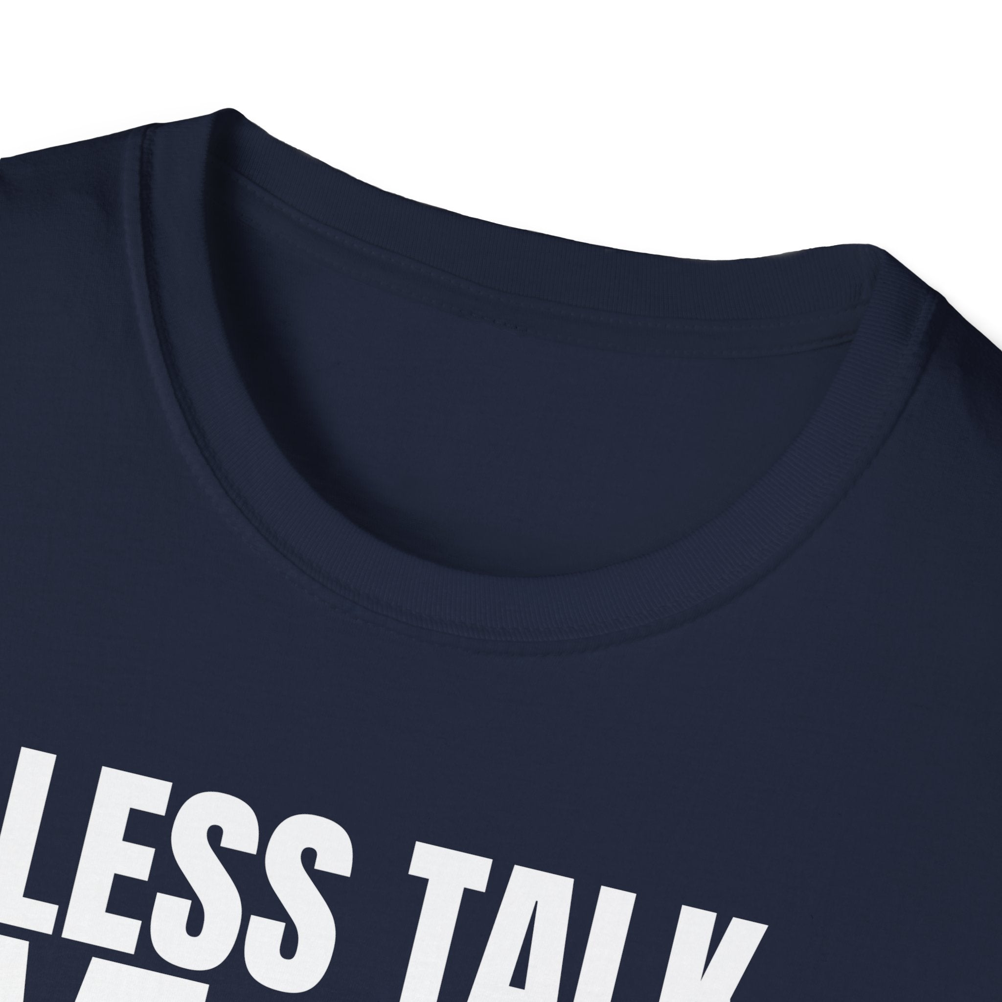 LESS TALK MORE WORK T-SHIRT
