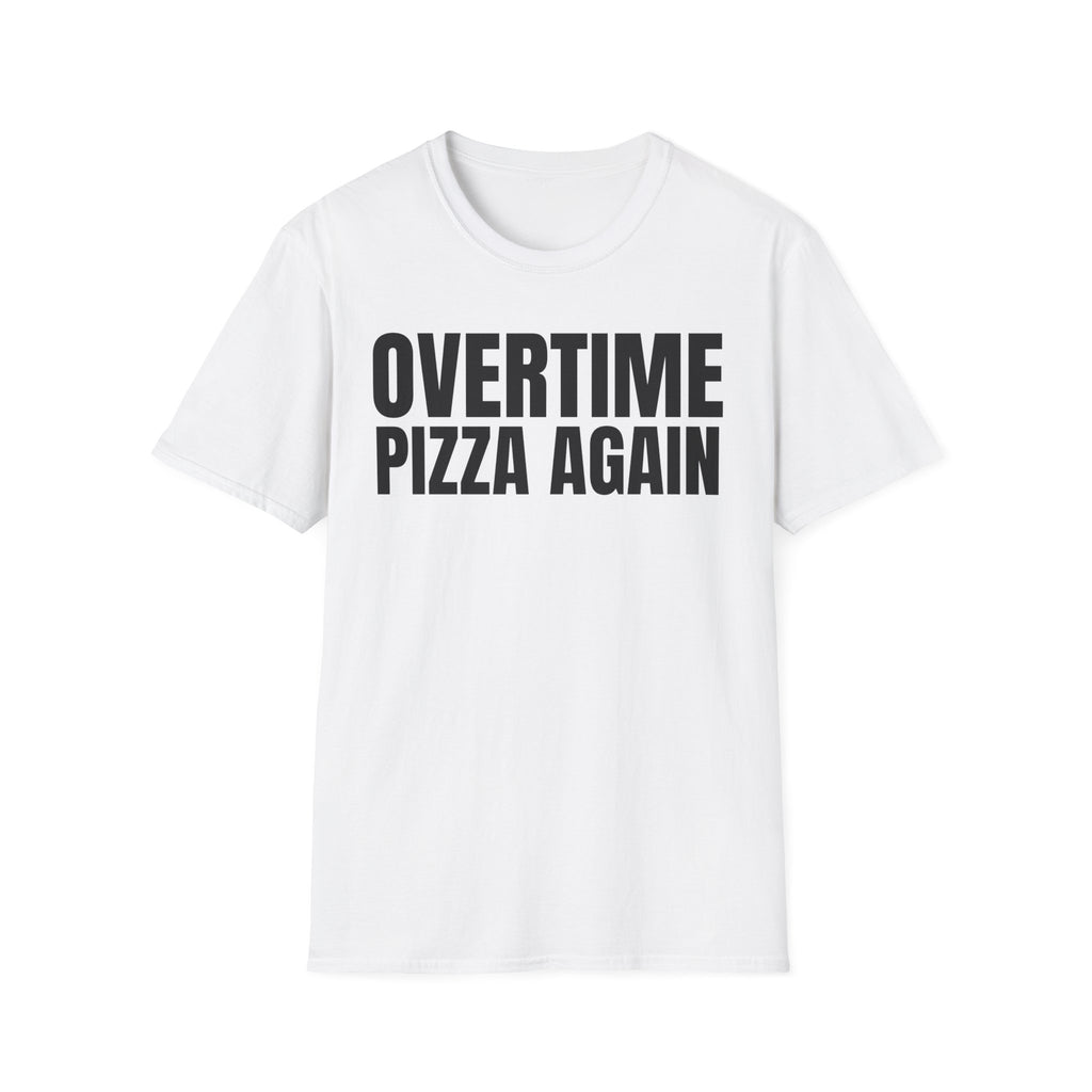 OVERTIME PIZZA AGAIN