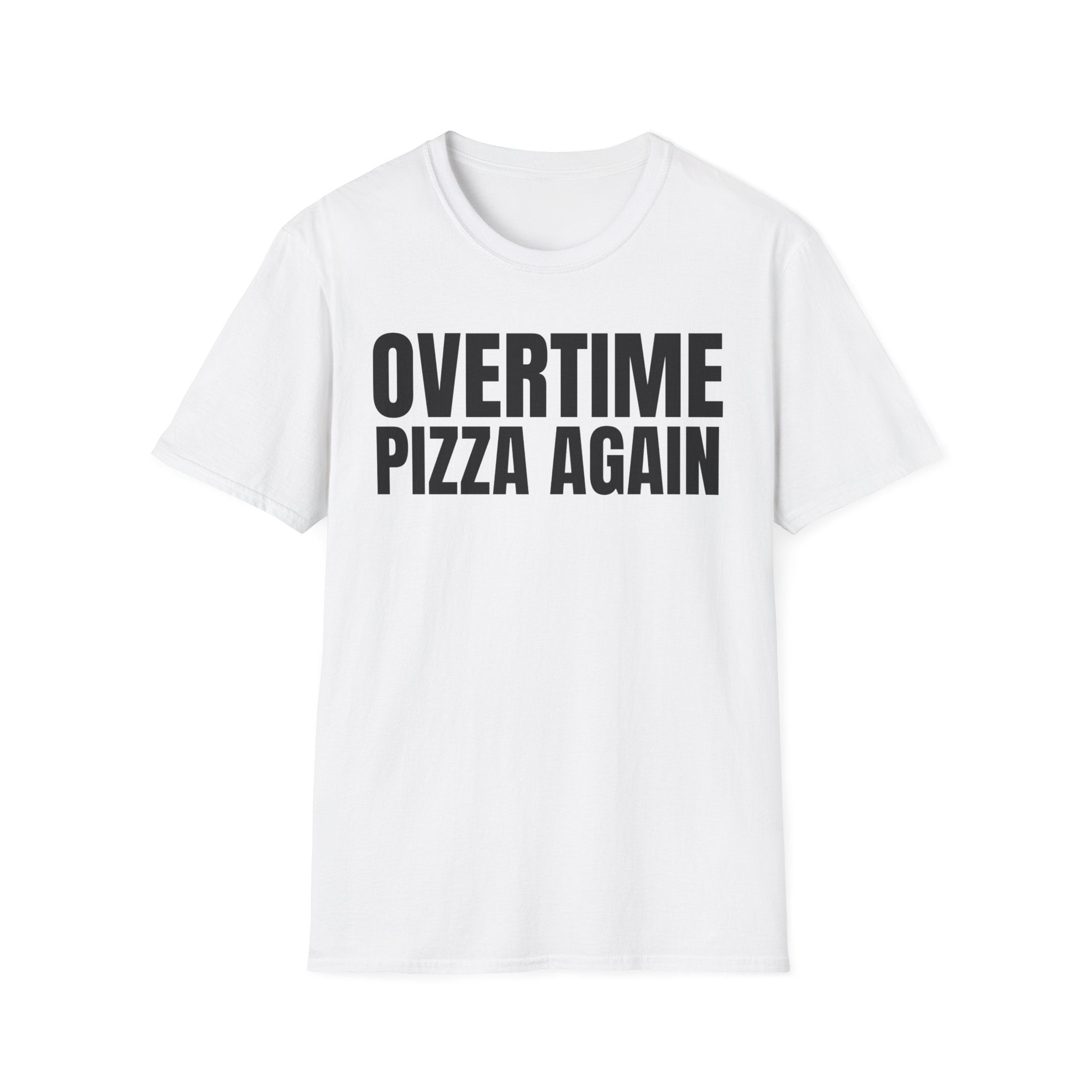 OVERTIME PIZZA AGAIN