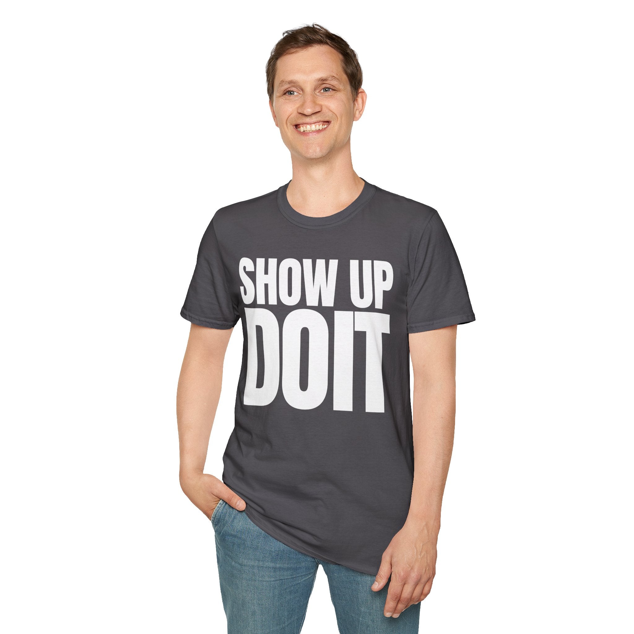 SHOW UP DO IT T-SHIRT