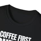 COFFE FIRST DON'T TALK T-SHIRT